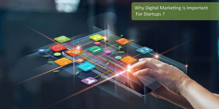 Why Digital Marketing Is Important For Startups?