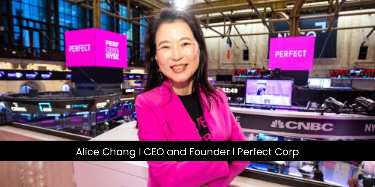 Alice Chang, founder and CEO of Perfect Corp