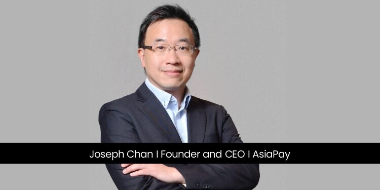 Joseph Chan | Founder and CEO | AsiaPay