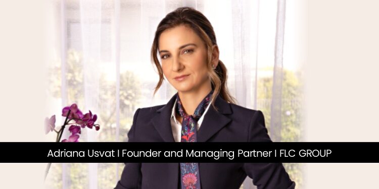 Adriana Usvat Founder and Managing Partner of FLC Group