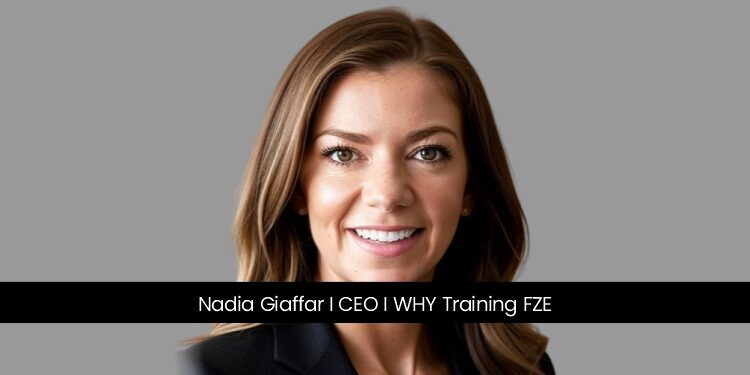 Nadia Giaffar, the CEO of WHY Training FZE