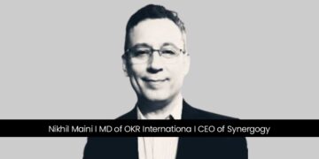 Nikhil Maini, the Managing Director of OKR International and CEO of Synergogy