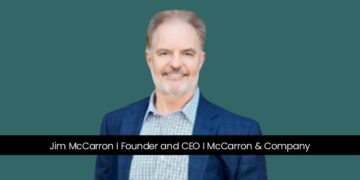 Jim McCarron’s Leadership Ability: Rise Businesses with McCarron & Company