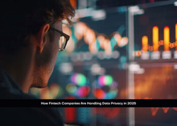 How Fintech Companies Are Handling Data Privacy in 2025