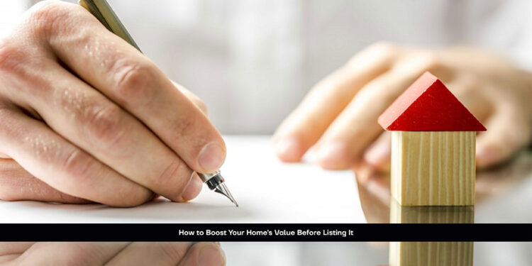 How to Boost Your Home’s Value Before Listing It