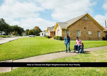 How to Choose the Right Neighborhood for Your Family