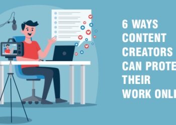 6 Ways Content Creators Can Protect Their Work Online
