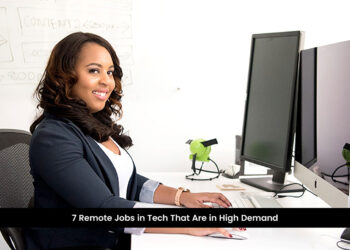 7 Remote Jobs in Tech That Are in High Demand
